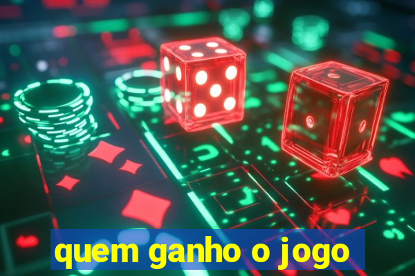 quem ganho o jogo