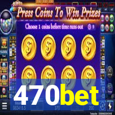 470bet