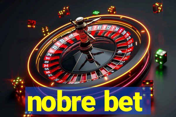 nobre bet