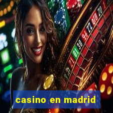 casino en madrid