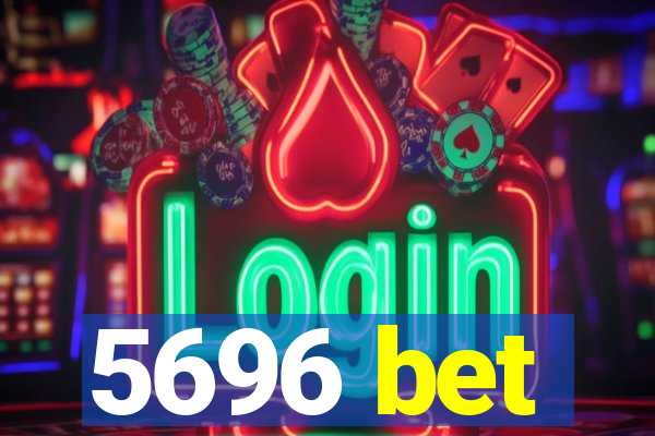 5696 bet