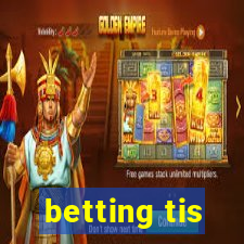 betting tis