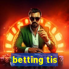 betting tis