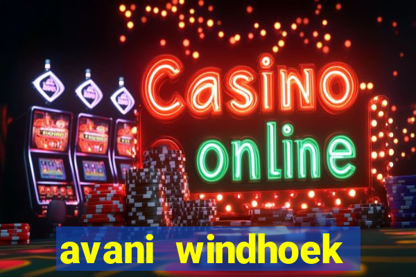 avani windhoek hotel casino namibia