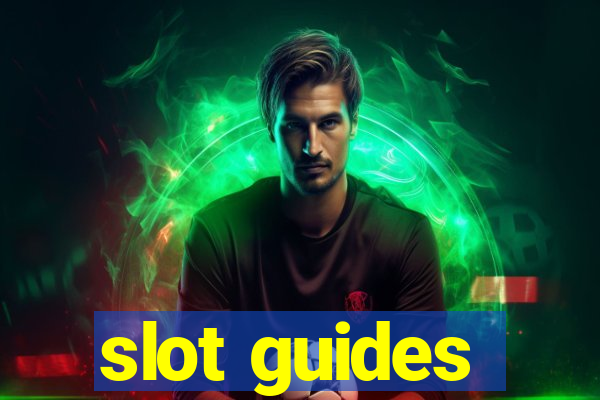 slot guides