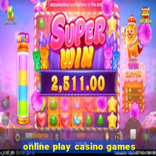 online play casino games