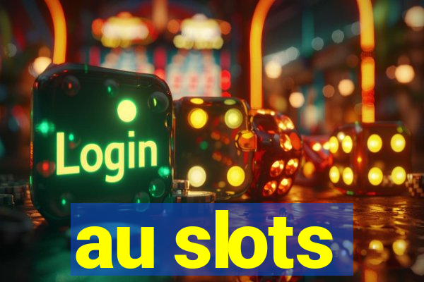 au slots