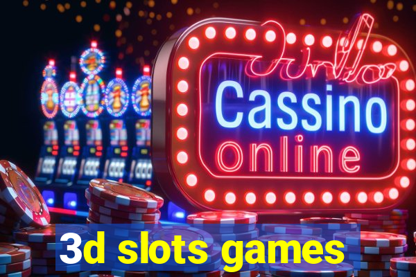 3d slots games