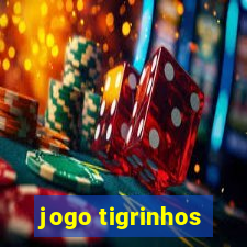 jogo tigrinhos