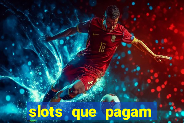 slots que pagam dinheiro real