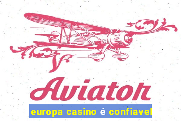 europa casino é confiavel