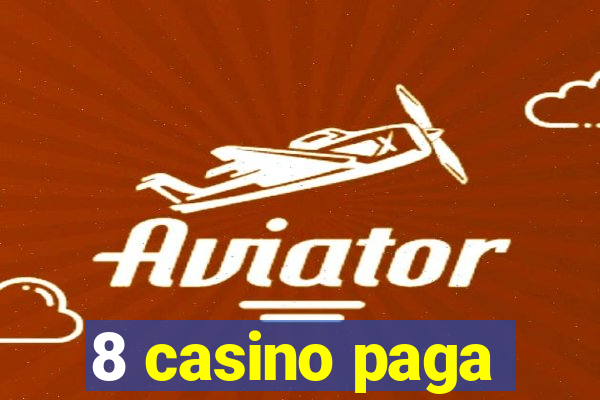 8 casino paga