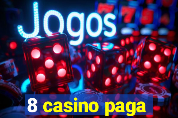 8 casino paga