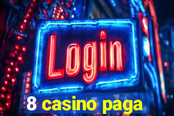 8 casino paga