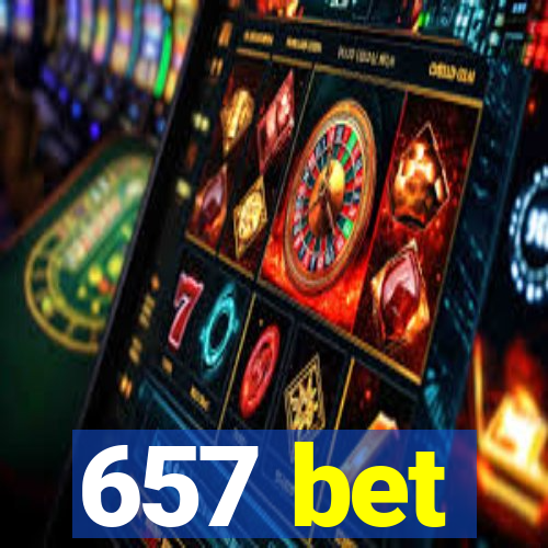 657 bet