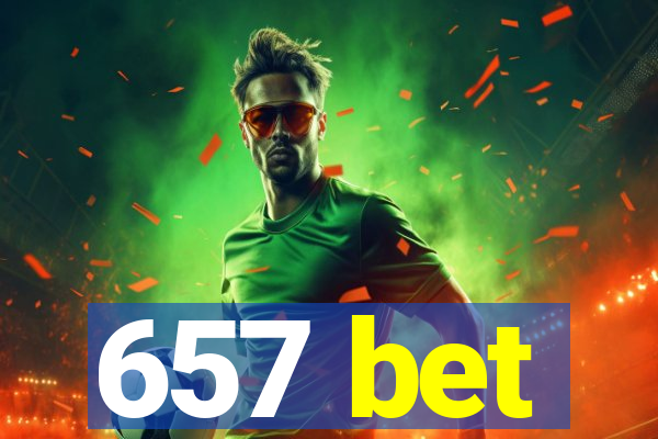 657 bet