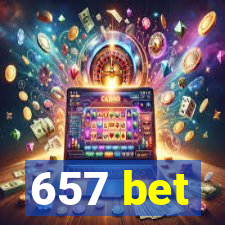 657 bet