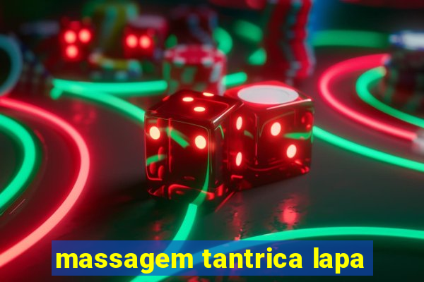 massagem tantrica lapa