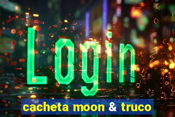 cacheta moon & truco