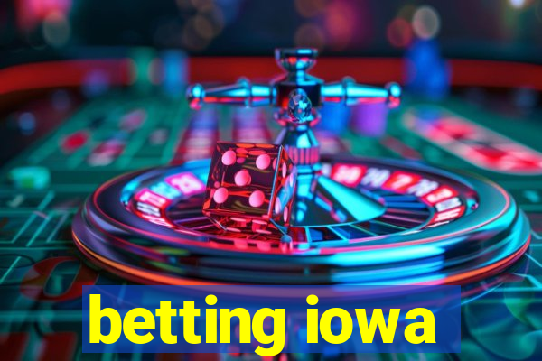 betting iowa