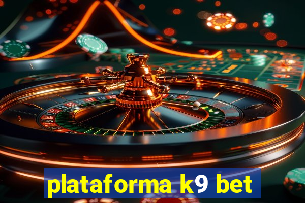 plataforma k9 bet