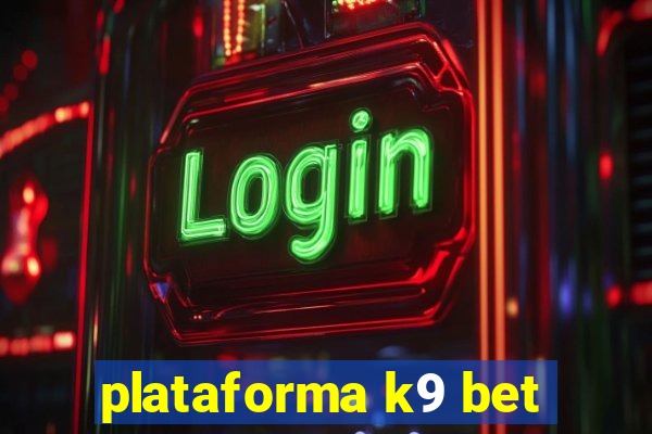 plataforma k9 bet