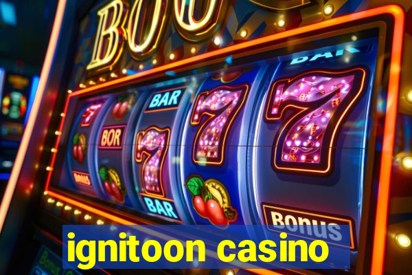 ignitoon casino