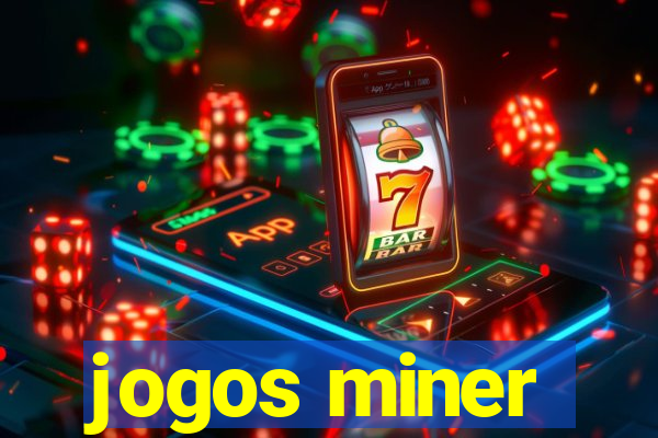 jogos miner