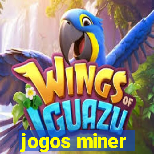 jogos miner