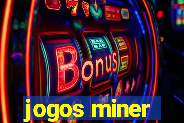 jogos miner