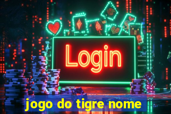 jogo do tigre nome