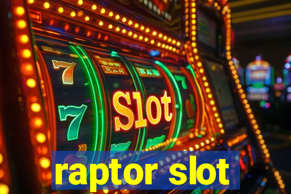 raptor slot