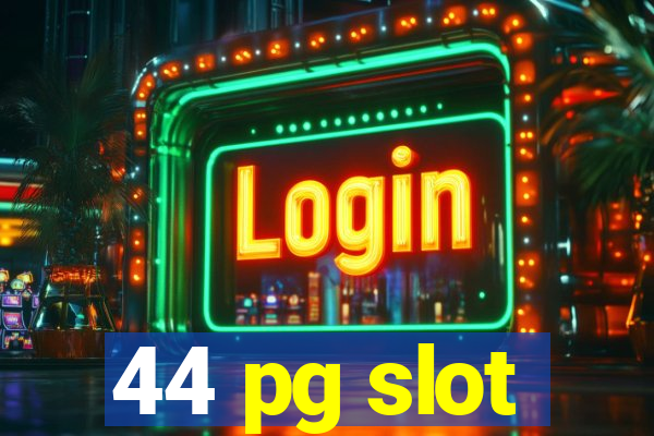 44 pg slot