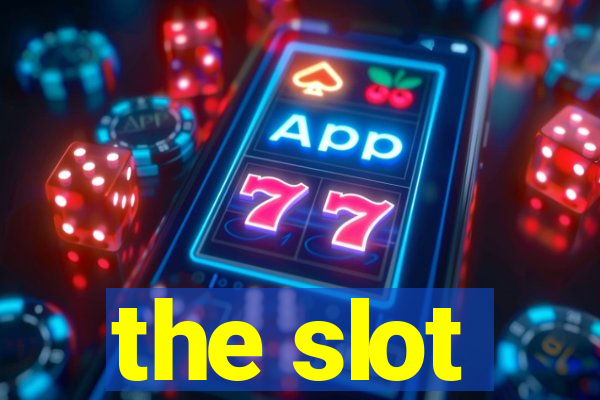 the slot