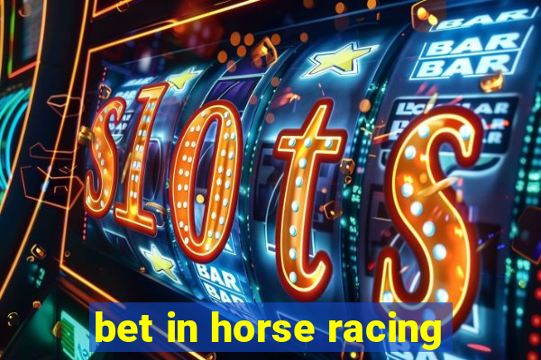 bet in horse racing