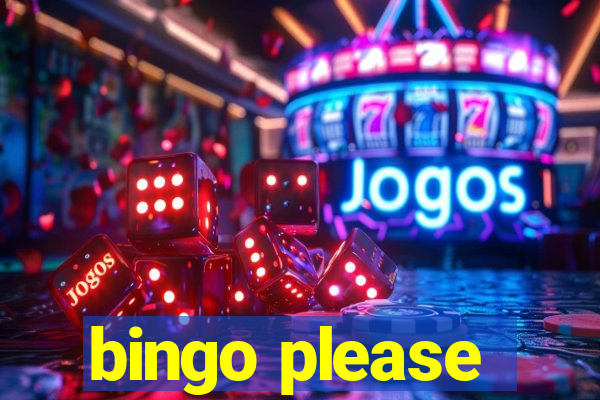 bingo please