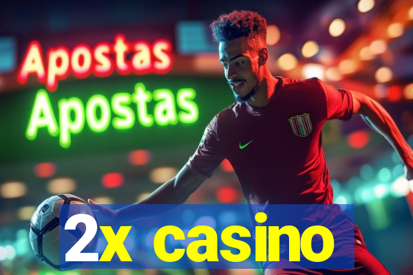 2x casino