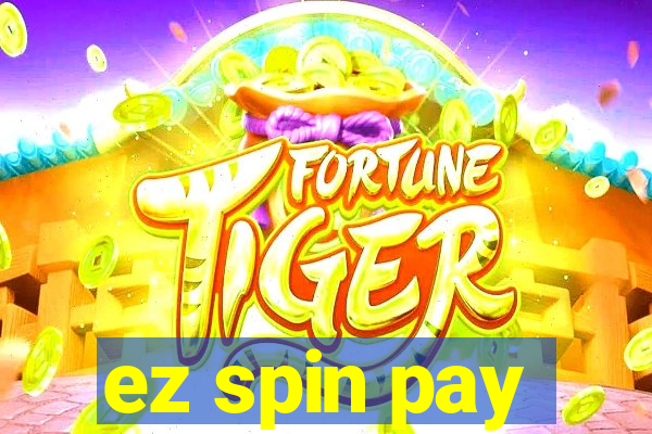 ez spin pay