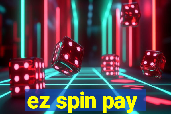 ez spin pay