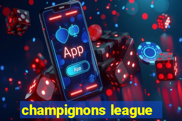 champignons league