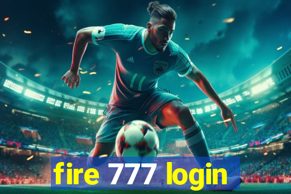 fire 777 login