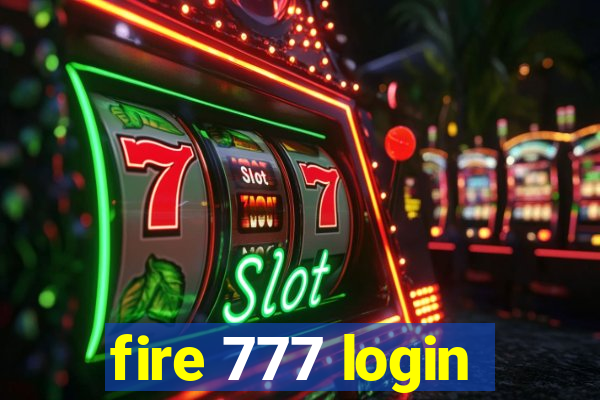 fire 777 login