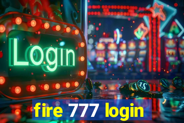 fire 777 login