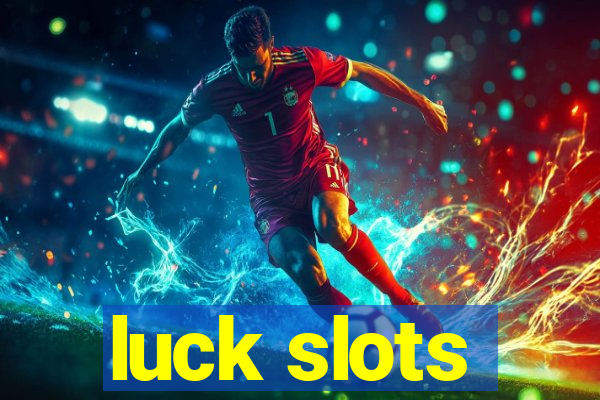 luck slots