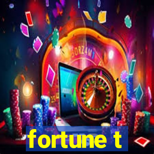 fortune t