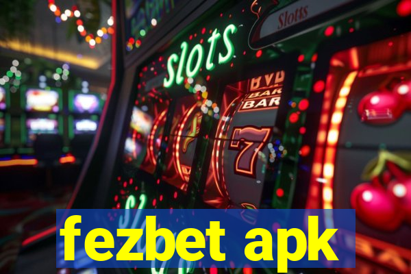 fezbet apk