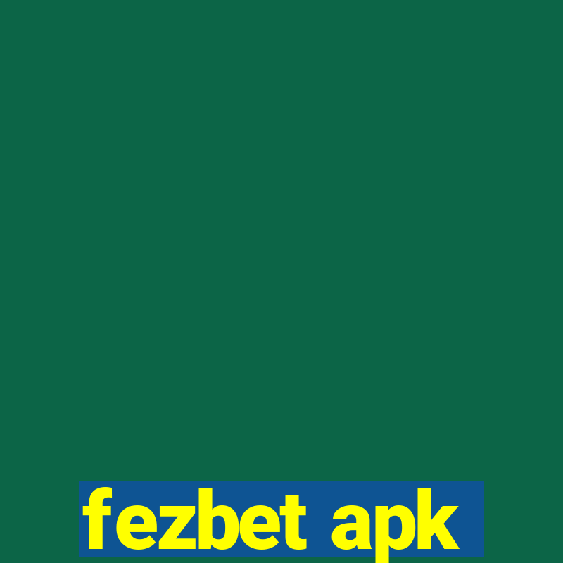 fezbet apk