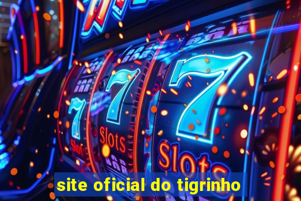 site oficial do tigrinho