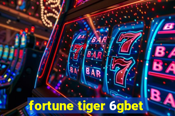 fortune tiger 6gbet