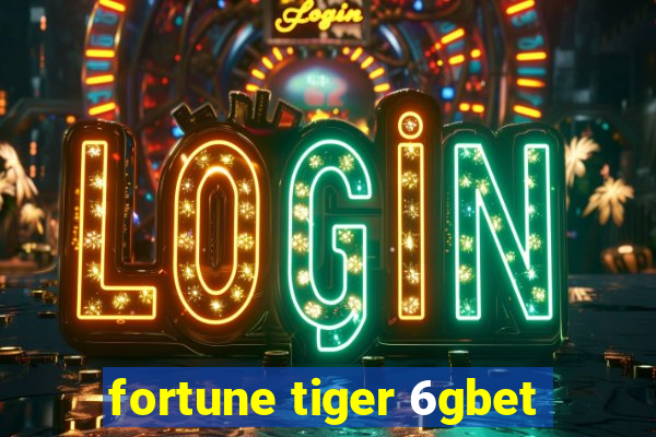 fortune tiger 6gbet